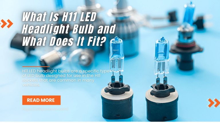 What Is H11 LED Headlight Bulb and What Does It Fit?