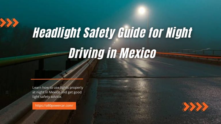 Headlight Safety Guide for Night Driving in Mexico