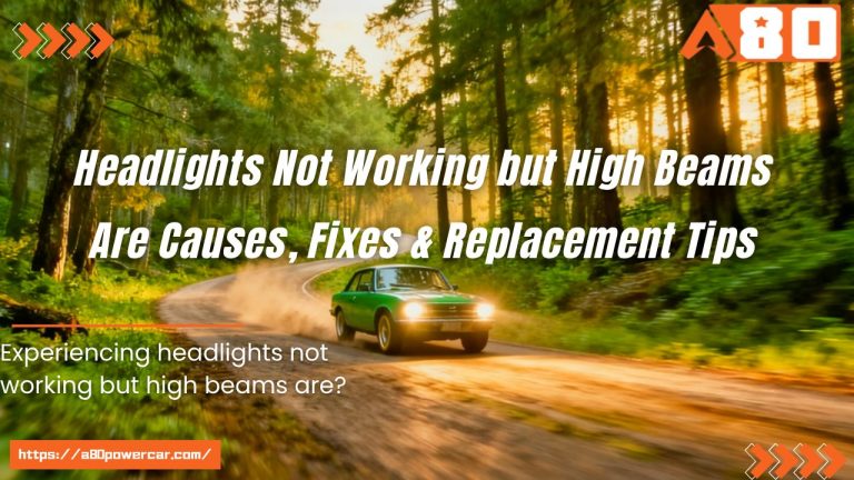 Headlights Not Working but High Beams Are_ Causes, Fixes & Replacement Tips封面