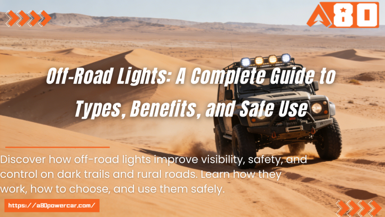 Off-Road Lights: A Complete Guide to Types, Benefits, and Safe Use